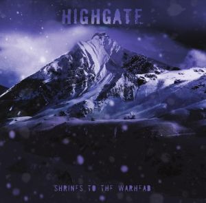 Highgate - Shrines To The Warhead - LP (2010)